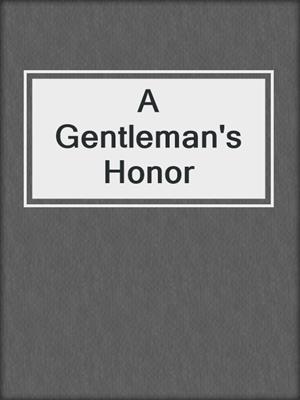 cover image of A Gentleman's Honor