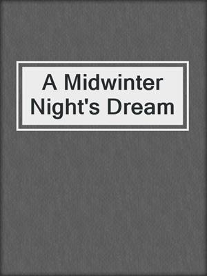 cover image of A Midwinter Night's Dream