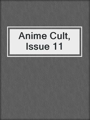 cover image of Anime Cult, Issue 11