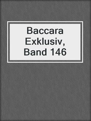 Baccara Exklusiv, Band 146