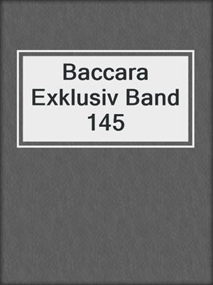 Baccara Exklusiv Band 145