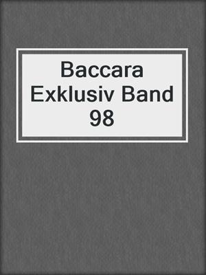 cover image of Baccara Exklusiv Band 98