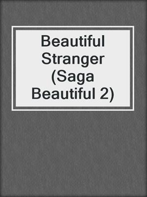 cover image of Beautiful Stranger (Saga Beautiful 2)