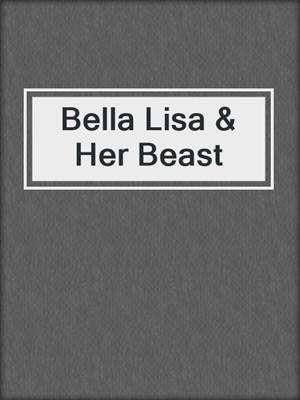 cover image of Bella Lisa & Her Beast