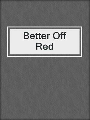 cover image of Better Off Red
