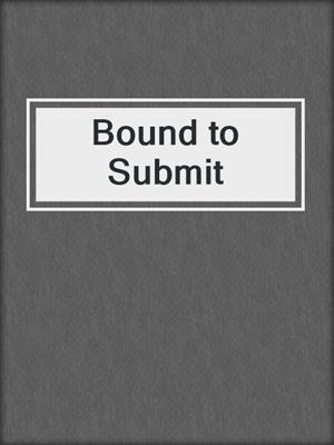 cover image of Bound to Submit