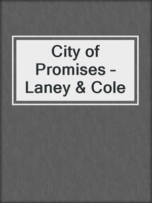 cover image of City of Promises – Laney & Cole