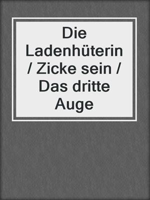 cover image of Die Ladenhüterin / Zicke sein / Das dritte Auge