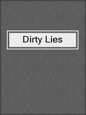 cover image of Dirty Lies