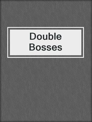 cover image of Double Bosses