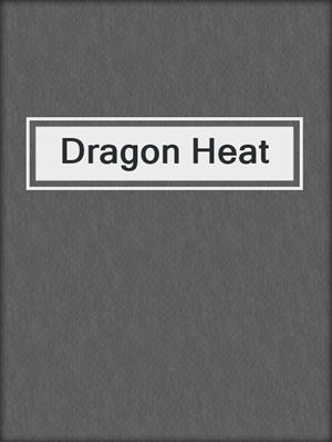 cover image of Dragon Heat