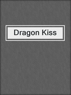 cover image of Dragon Kiss