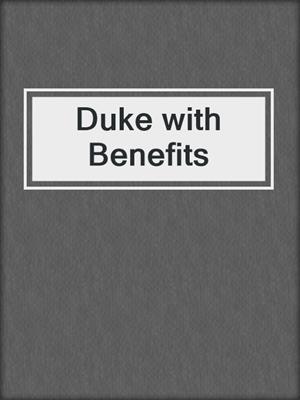 cover image of Duke with Benefits