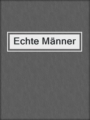 cover image of Echte Männer