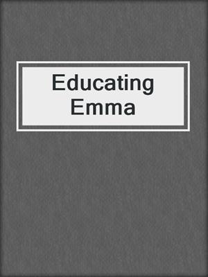 cover image of Educating Emma