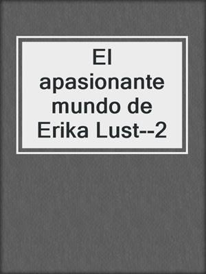 cover image of El apasionante mundo de Erika Lust--2