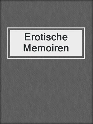 cover image of Erotische Memoiren