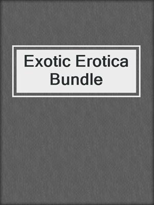 Exotic Erotica Bundle