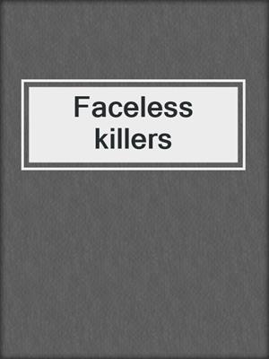 Faceless killers