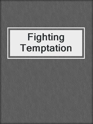 cover image of Fighting Temptation