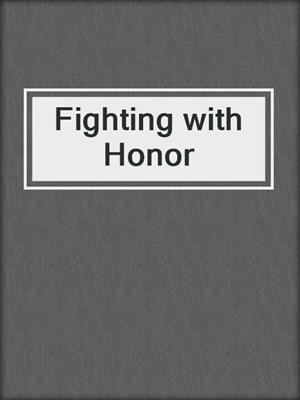 cover image of Fighting with Honor