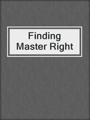 cover image of Finding Master Right