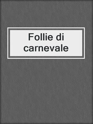 cover image of Follie di carnevale