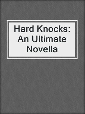 cover image of Hard Knocks: An Ultimate Novella
