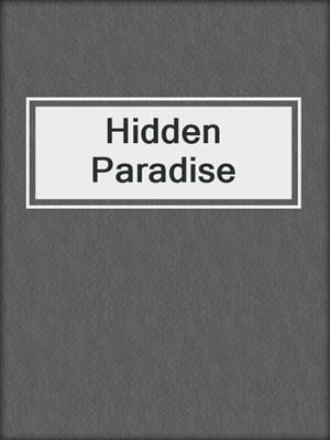 cover image of Hidden Paradise