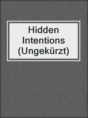 cover image of Hidden Intentions (Ungekürzt)