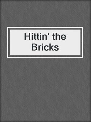 cover image of Hittin' the Bricks