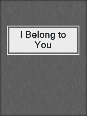 I Belong to You
