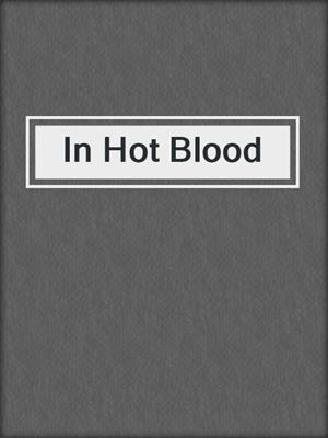 cover image of In Hot Blood