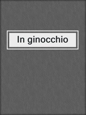 cover image of In ginocchio