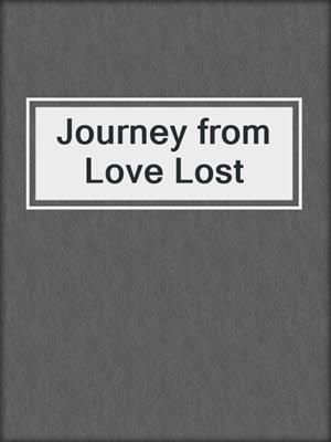 cover image of Journey from Love Lost