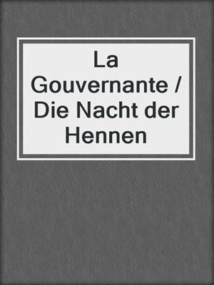 cover image of La Gouvernante / Die Nacht der Hennen
