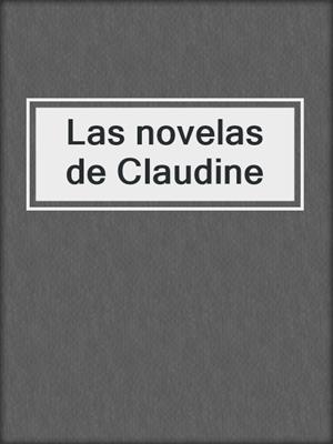 cover image of Las novelas de Claudine