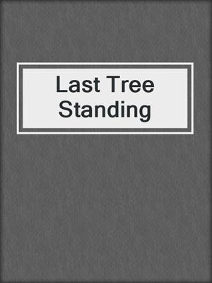 cover image of Last Tree Standing