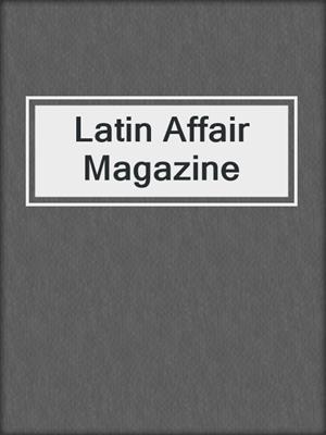 cover image of Latin Affair Magazine