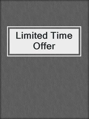 Limited Time Offer