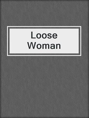 cover image of Loose Woman