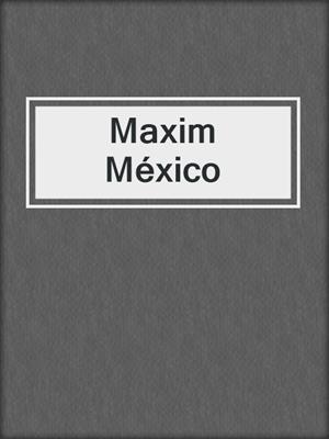 cover image of Maxim México