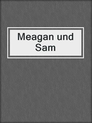 Meagan und Sam