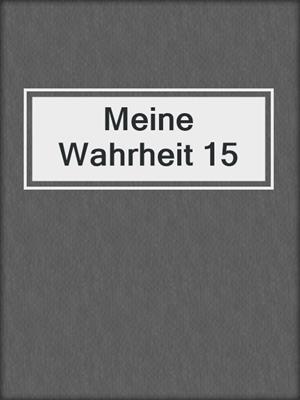 cover image of Meine Wahrheit 15