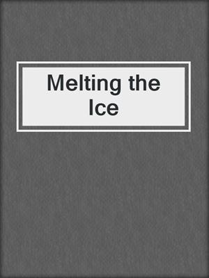 cover image of Melting the Ice