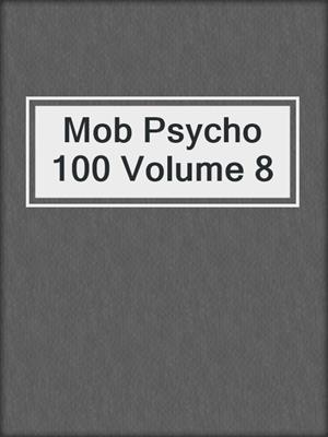 cover image of Mob Psycho 100 Volume 8