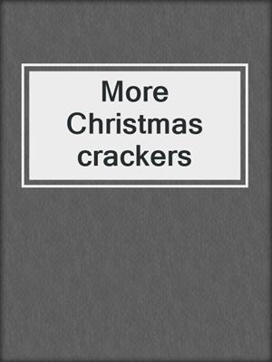 More Christmas crackers