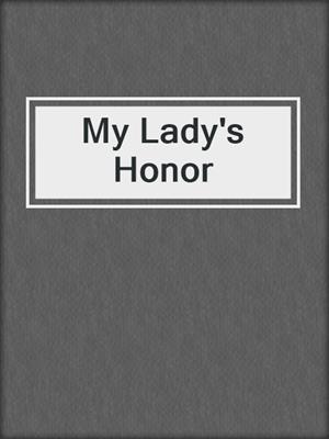 cover image of My Lady's Honor