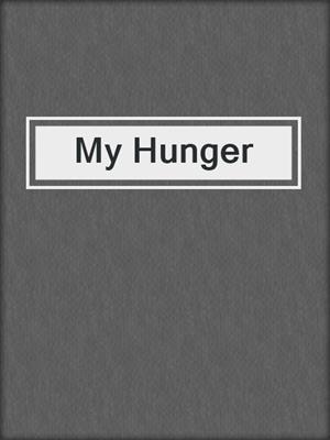 My Hunger