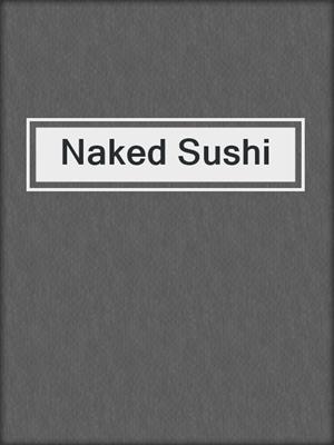 cover image of Naked Sushi